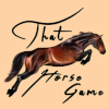 That Horse Game